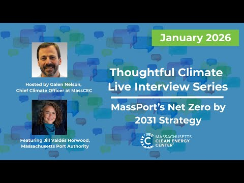 MassCEC Thoughtful Climate Live Interview Series: Massport's Net Zero Strategy - January 2026